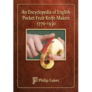 Encyclopedia of English Pocket Fruit Knife Makers 1790 – 1930